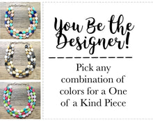Load image into Gallery viewer, You be the designer! Chunky Statement Jewelry Set, colorful jewelry, multi Strand Statement Necklace, Bib necklace, bridesmaid necklace