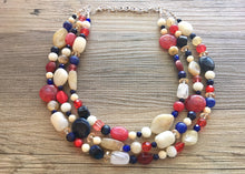 Load image into Gallery viewer, Red Cream Tan &amp; Blue 3 Strand beaded crystal Necklace, 4th of July Jewelry, Independence Day necklace, red white blue jewelry, chunky bib